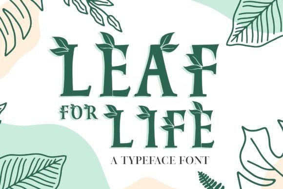 Leaf for Life: A Display Font That Elevates Digital Branding